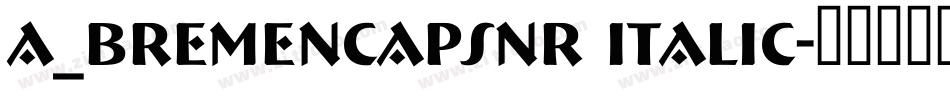 a_BremenCapsNr Italic字体转换